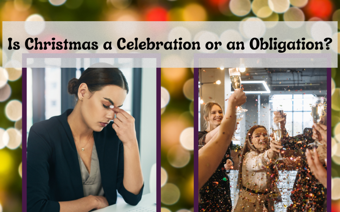 Is Christmas a Celebration or an Obligation?