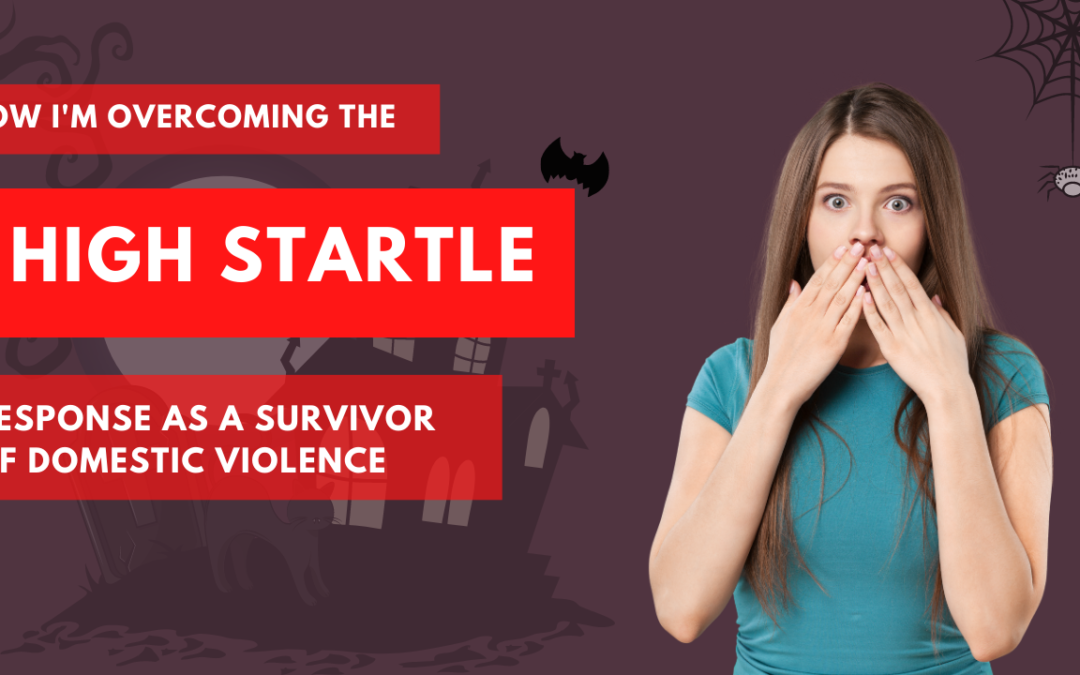 How I’m overcoming the high startle response as a survivor of domestic violence