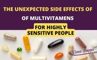 The Unexpected Side Effects of Multivitamins for Highly Sensitive People