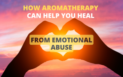 How Aromatherapy Can Help with Emotional Abuse