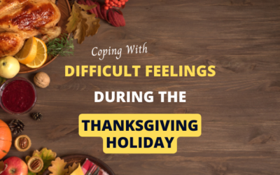 Coping with Difficult Feelings During the Thanksgiving Holiday