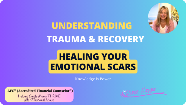 Understanding Trauma and Recovery: Healing Your Emotional Scars