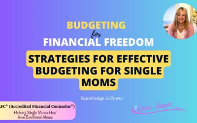 Budgeting for Financial Freedom: Strategies for Effective Budgeting for Single Moms