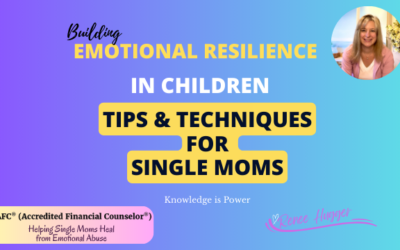 Building Emotional Resilience in Children: Tips and Techniques for Single Moms