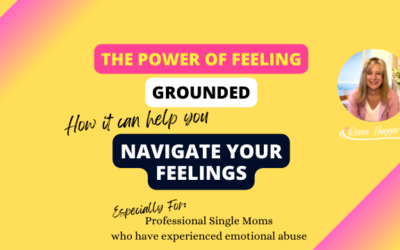 The Power of Grounding: How It Can Help You Navigate Anxious Feelings as a Professional Single Mom