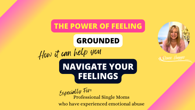 The Power of Grounding: How It Can Help You Navigate Anxious Feelings as a Professional Single Mom