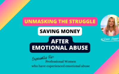 Unmasking the Struggle: Saving Money After Emotional Abuse