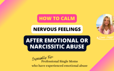 How to Calm Nervous Feelings After Emotional or Narcissistic Abuse