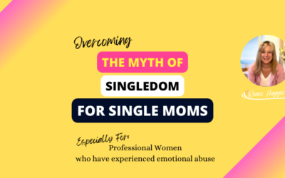 Leaving the Myth of Singledom for Single Moms Who Have Experienced Emotional Abuse